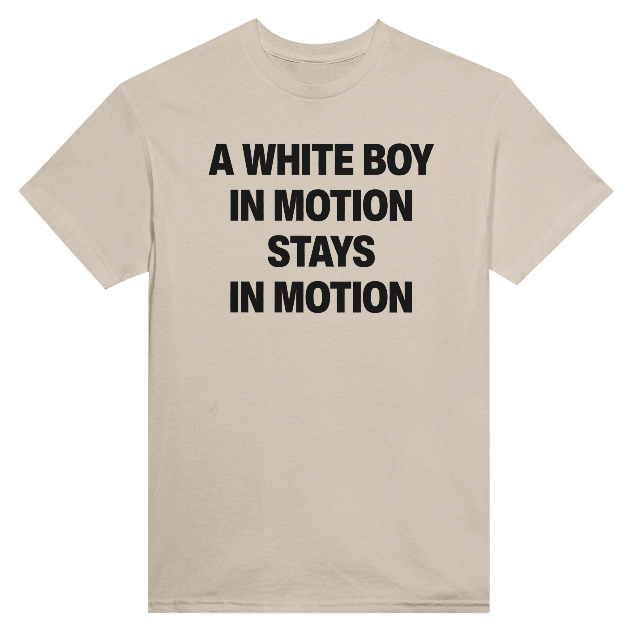 A WHITE BOY IN MOTION STAYS IN MOTION - TEE – Sand