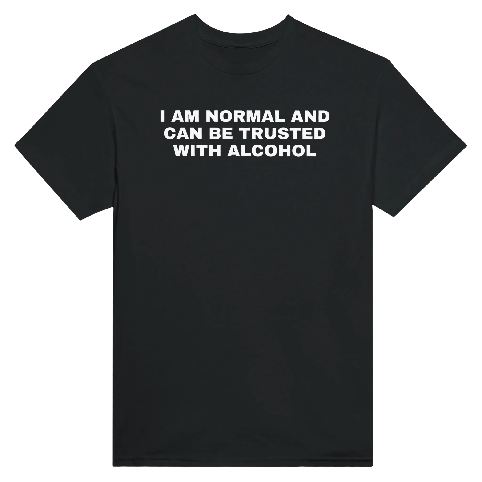 I AM NORMAL AND CAN BE TRUSTED WITH ALCOHOL - TEE – Black