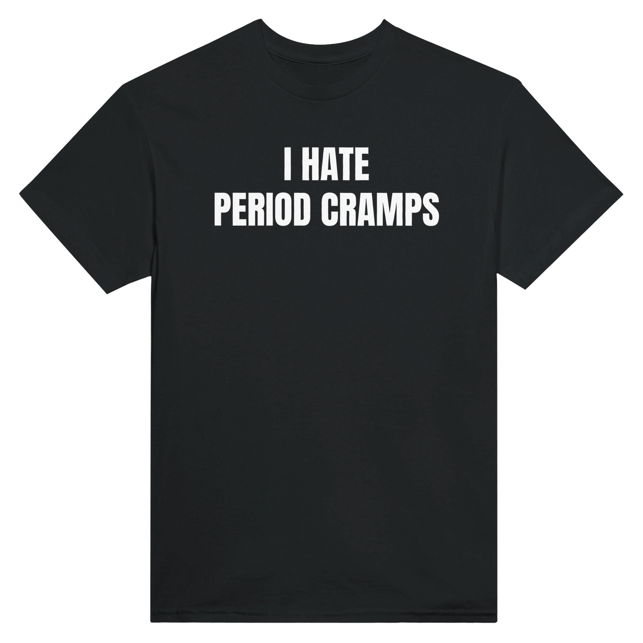 I HATE PERIOD CRAMPS - TEE – Black