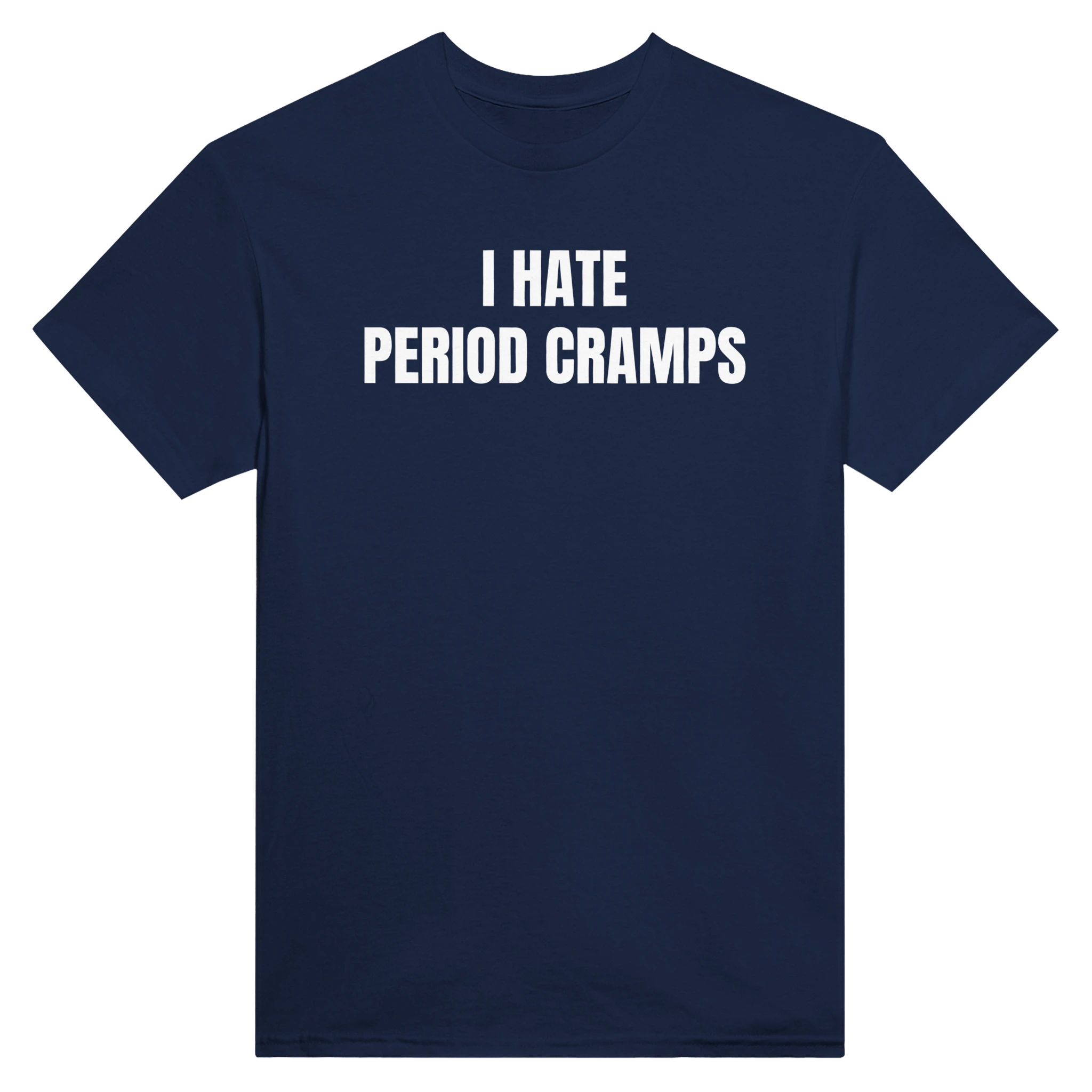 I HATE PERIOD CRAMPS - TEE – Navy