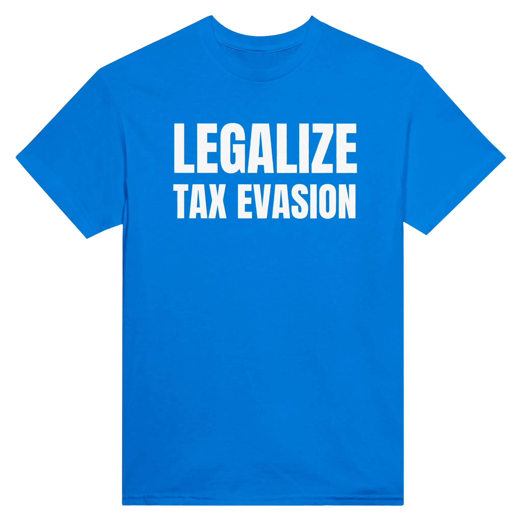 LEGALIZE TAX EVASION - TEE – Royal
