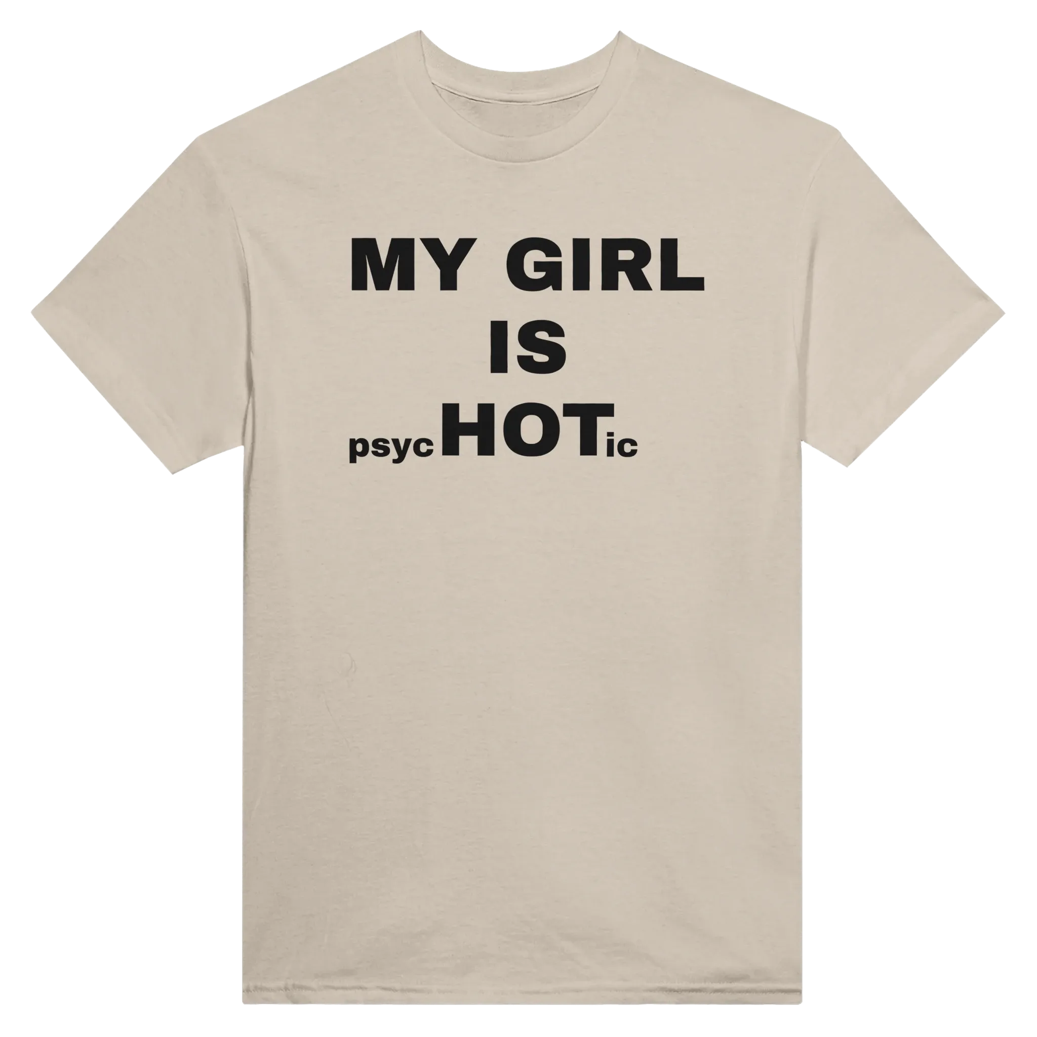 MY GIRL IS PSYCHOTIC - TEE – Sand