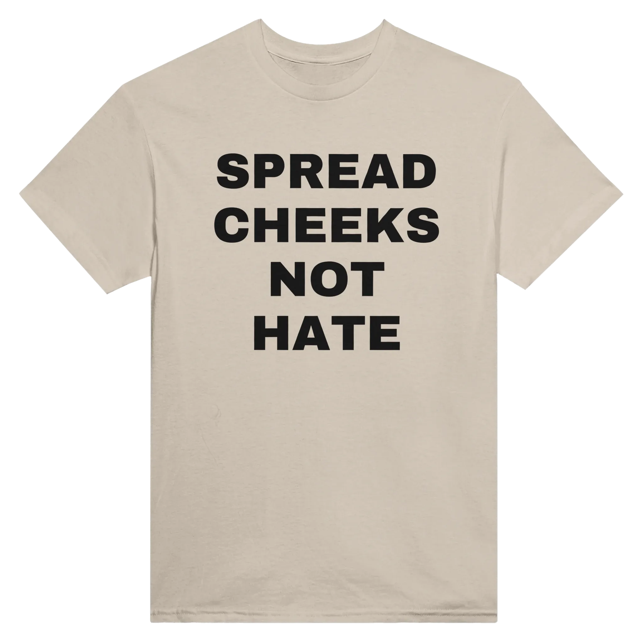 SPREAD CHEEKS NOT HATE - TEE – Sand