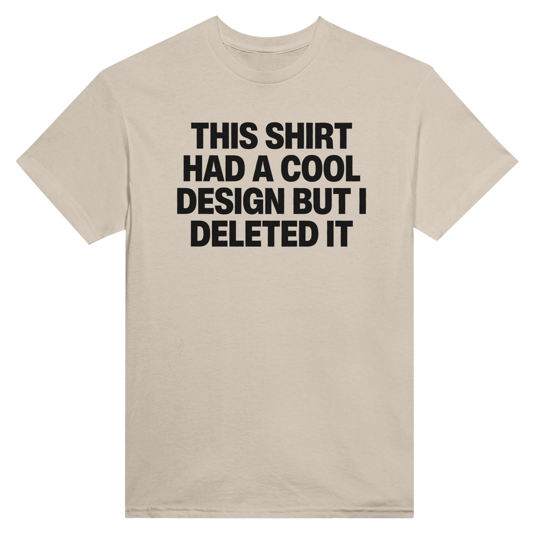 THIS SHIRT HAD A COOL DESIGN BUT I DELETED IT - TEE – Sand