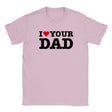 I LOVE YOUR DAD - BABY TEE – Light Pink