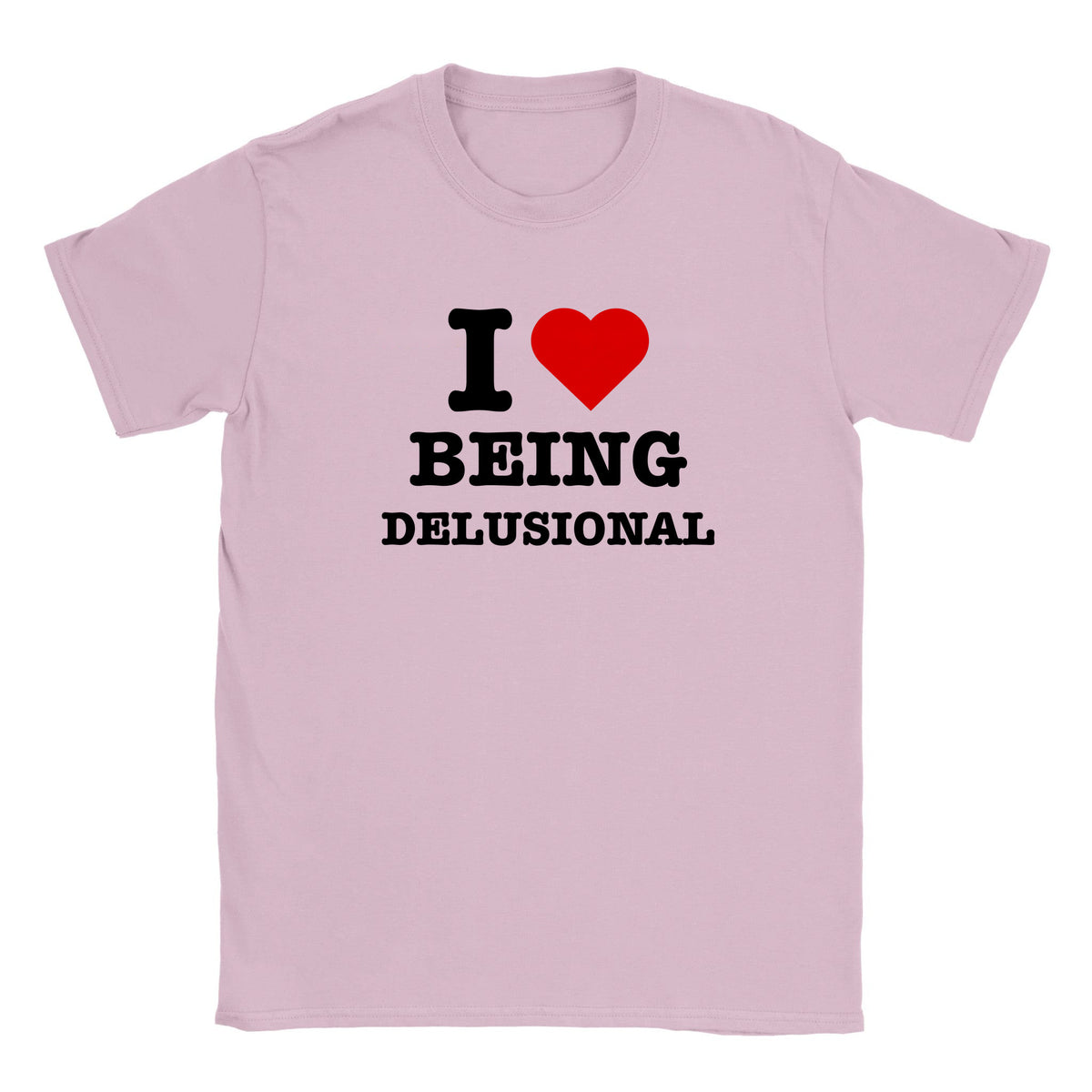 I LOVE BEING DELUSIONAL - BABY TEE – Light Pink