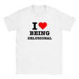 I LOVE BEING DELUSIONAL - BABY TEE – White