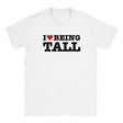 I LOVE BEING TALL - BABY TEE – White