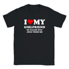 I LOVE MY GIRLFRIEND SO PLEASE STAY AWAY FROM ME - BABY TEE – Black