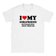 I LOVE MY GIRLFRIEND SO PLEASE STAY AWAY FROM ME - BABY TEE – White