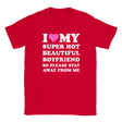 I LOVE MY SUPER HOT BEAUTIFUL BOYFRIEND SO PLEASE STAY AWAY FROM ME - BABY TEE – Red
