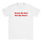 BREAK MY BED NOT MY HEART - BABY TEE – White