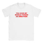 YOU GIVE MY MIDDLE FINGER AN ERECTION - BABY TEE – White