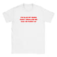 I'M GLAD MY MAMA DIDN'T SWALLOW ME CUZ I'M FUNNY AF - BABY TEE – White