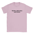 BITCHES WITH TATTOS SUCK BETTER - BABY TEE – Light Pink