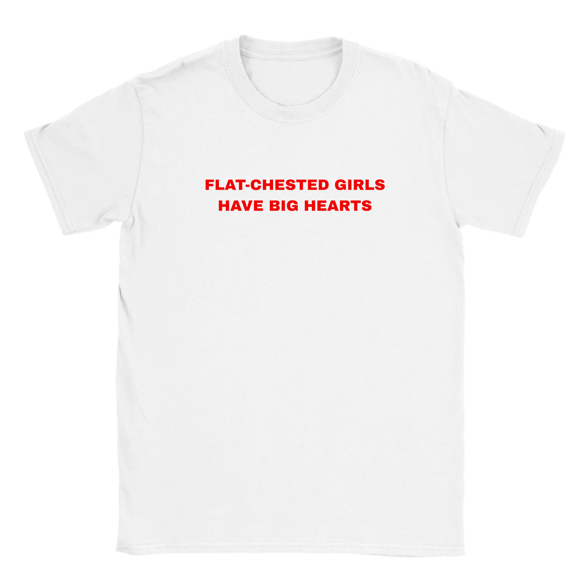 FLAT-CHESTED GIRLS HAVE BIG HEARTS - BABY TEE – White
