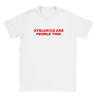 DYSLEXICS ARE PEOPLE TOO! - BABY TEE – White