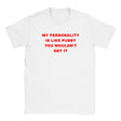 MY PERSONALITY IS LIKE PUSSY YOU WOULDN'T GET IT - BABY TEE – White