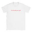 I'M LITERALLY JUST A GIRL. - BABY TEE – White