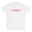 DON'T FUCK WITH ME I FUCK BACK - BABY TEE – White