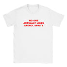 NO ONE ACTUALLY LIKES APEROL SPRITZ - BABY TEE – White