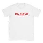 DON'T LET MY BIG BUTT SCARE YOU(I'M REALLY A NICE PERSON) - BABY TEE – White