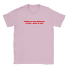 KARMA IS NOT WORKING I THINK I NEED A GUN - BABY TEE – Light Pink
