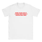 SOME CHASE GOALS. I CHASE EMOTIONALLY UNAVAILABLE MEN. - BABY TEE – White