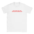 GOOD THINGS TAKE TIME. THAT'S WHY I'M ALWAYS LATE. - BABY TEE – White
