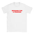 BEGGING FOR A PEGGING - BABY TEE – White