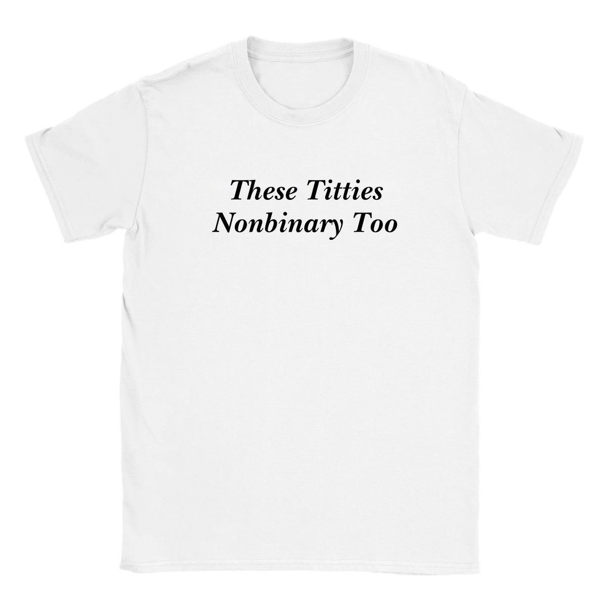 THESE TITTIES NONBINARY TOO - BABY TEE – White