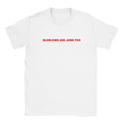 BLOWJOBS ARE JOBS TOO - BABY TEE – White