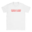 PHYSICALLY A VIRGIN MENTALLY A WHORE - BABY TEE – White