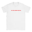 MY GIRL WIENER HARD RN - BABY TEE – White
