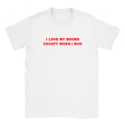 I LOVE MY BOOBS EXCEPT WHEN I RUN - BABY TEE – White