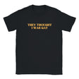 THEY THOUGHT I WAS GAY - BABY TEE – Black