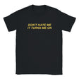 DON'T HATE ME IT TURNS ME ON - BABY TEE – Black