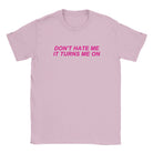 DON'T HATE ME IT TURNS ME ON - BABY TEE – Light Pink
