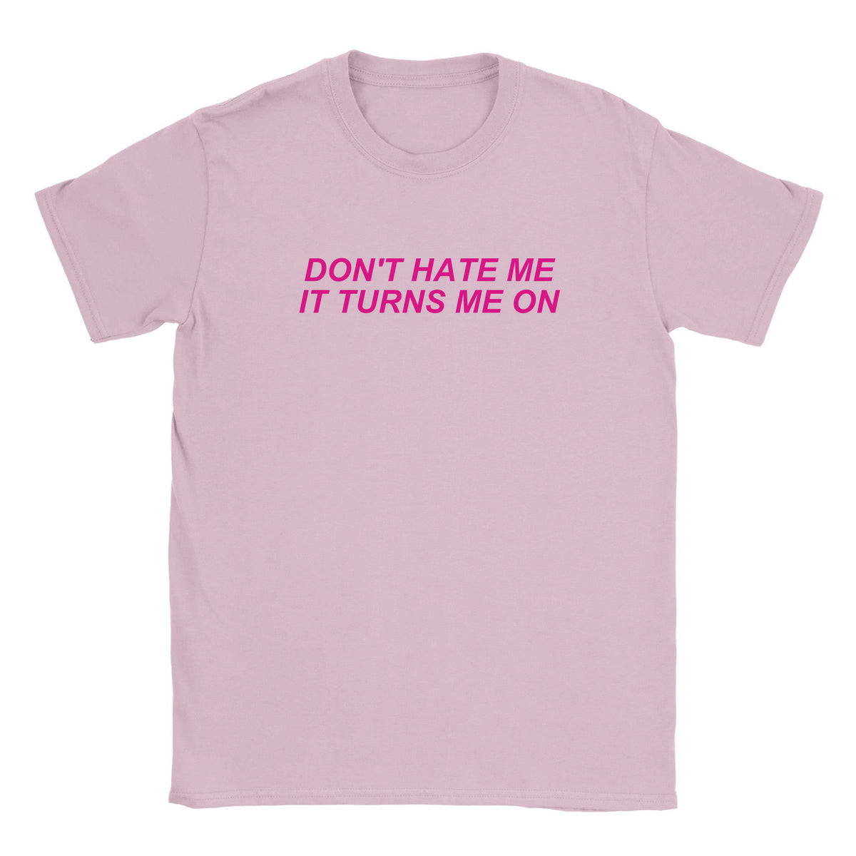 DON'T HATE ME IT TURNS ME ON - BABY TEE – Light Pink