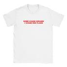 SOME CHASE DREAMS I CHASE RED FLAGS - BABY TEE – White