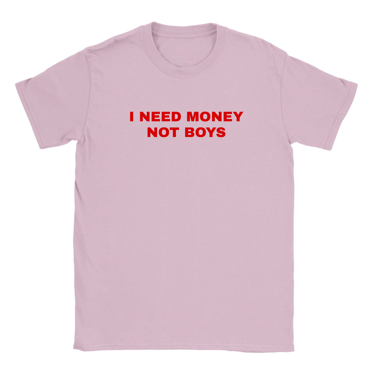 I NEED MONEY NOT BOYS - BABY TEE – Light Pink