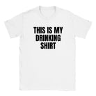 THIS IS MY DRINKING SHIRT - BABY TEE – White