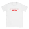DIAGNOSED WITH SLAY-DHD - BABY TEE – White