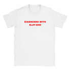 DIAGNOSED WITH SLAY-DHD - BABY TEE – White