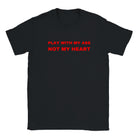 PLAY WITH MY ASS NOT MY HEART - BABY TEE – Black