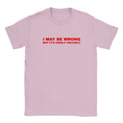 I MAY BE WRONG BUT IT'S HIGHLY UNLIKELY - BABY TEE – Light Pink