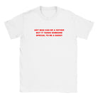 ANY MAN CAN BE A FATHER BUT IT TAKES SOMEONE SPECIAL TO BE A DADDY - BABY TEE – White