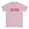 HOT GIRLS HAVE ACNE - BABY TEE – Light Pink
