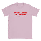 EVEN BADDIES GET SADDIES - BABY TEE – Light Pink