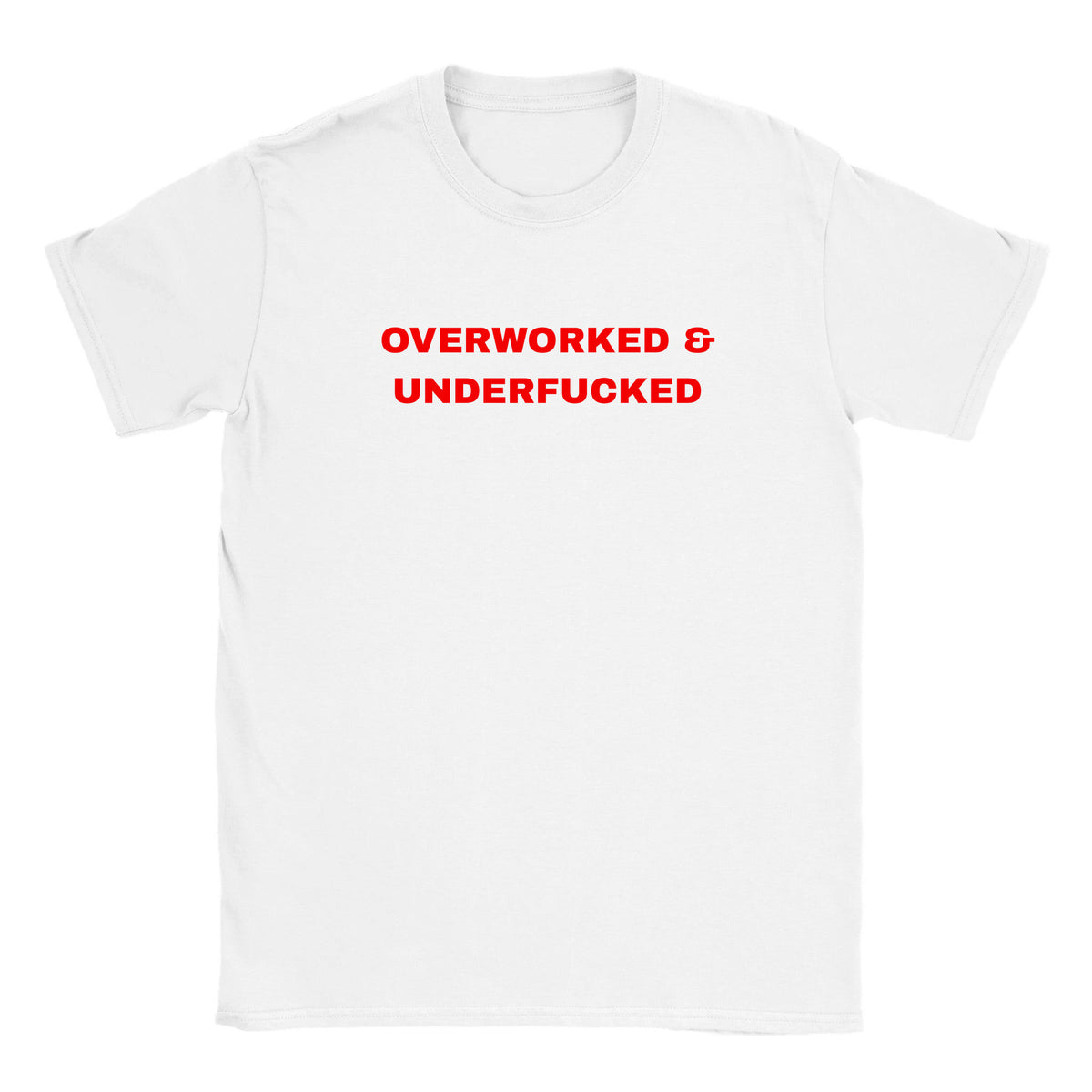 OVERWORKED & UNDERFUCKED - BABY TEE – White